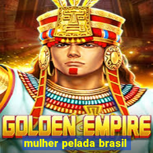 mulher pelada brasil